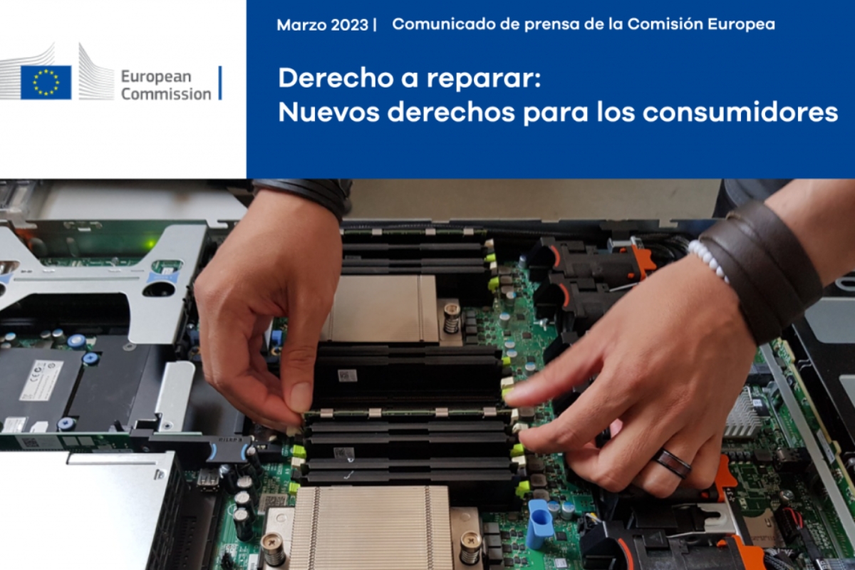 Derecho a reparar La Comisión Europea introduce nuevos derechos de los consumidores para reparaciones fáciles y atractivas